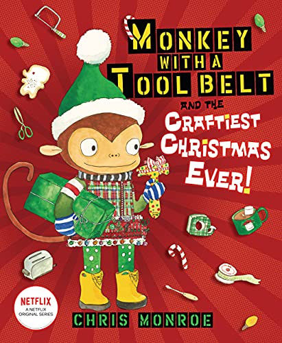 Monkey with a Tool Belt and the Craftiest Christmas Ever! by Chris Monroe, Chris Monroe, 9781728404653
