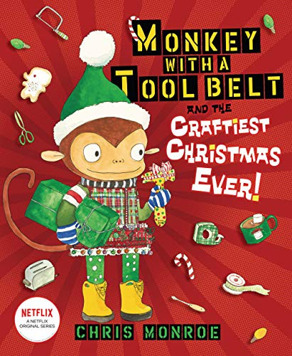 Monkey with a Tool Belt and the Craftiest Christmas Ever! by Chris Monroe, Chris Monroe, 9781728404653