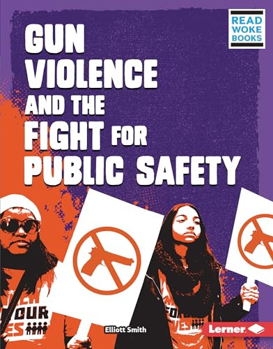 Gun Violence and the Fight for Public Safety by Elliott Smith, 9781728423401