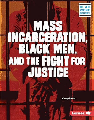 Mass Incarceration, Black Men, and the Fight for Justice by Cicely Lewis, 9781728423425