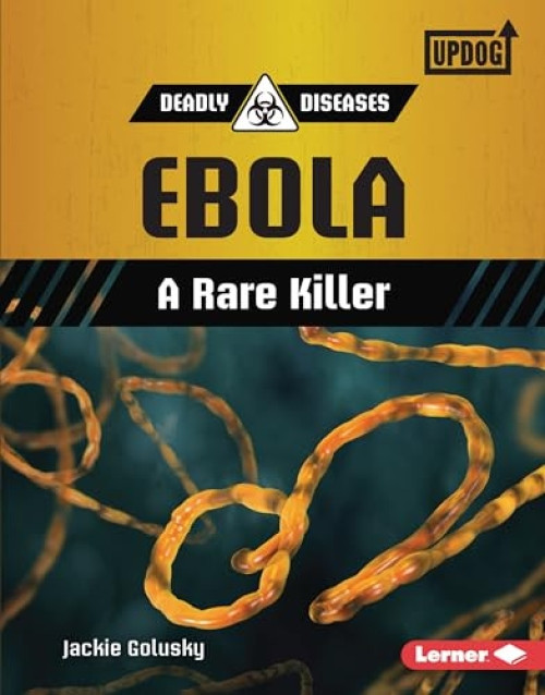 Ebola (A Rare Killer) by Jackie Golusky, 9781728428338