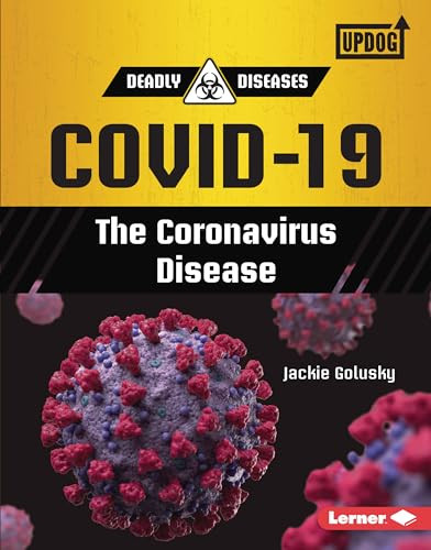 COVID-19 (The Coronavirus Disease) by Jackie Golusky, 9781728428345