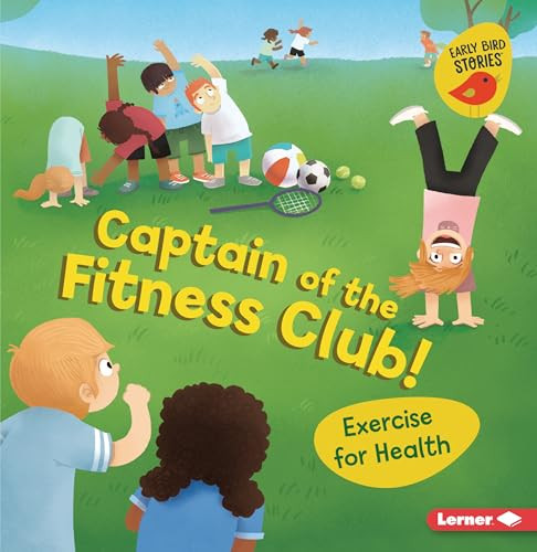 Captain of the Fitness Club! (Exercise for Health) - 9781728431284 by Gina Bellisario, Renée Kurilla, 9781728431284