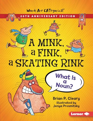 A Mink, a Fink, a Skating Rink, 20th Anniversary Edition (What Is a Noun?) - 9781728431727 by Brian P. Cleary, Jenya Prosmitsky, 9781728431727