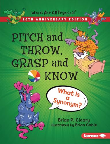 Pitch and Throw, Grasp and Know, 20th Anniversary Edition (What Is a Synonym?) - 9781728431734 by Brian P. Cleary, Brian Gable, 9781728431734