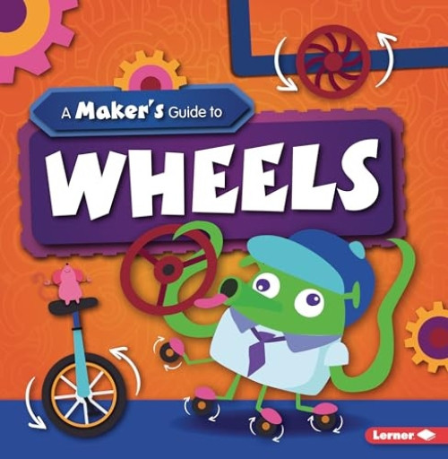 A Maker's Guide to Wheels - 9781728438351 by John Wood, Amy Li