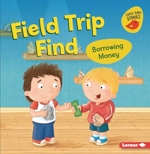 Field Trip Find (Borrowing Money) - 9781728438511 by Lisa Bullard, Mike Byrne, 9781728438511