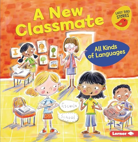 A New Classmate (All Kinds of Languages) - 9781728438610 by Lisa Bullard, Paula J. Becker, 9781728438610