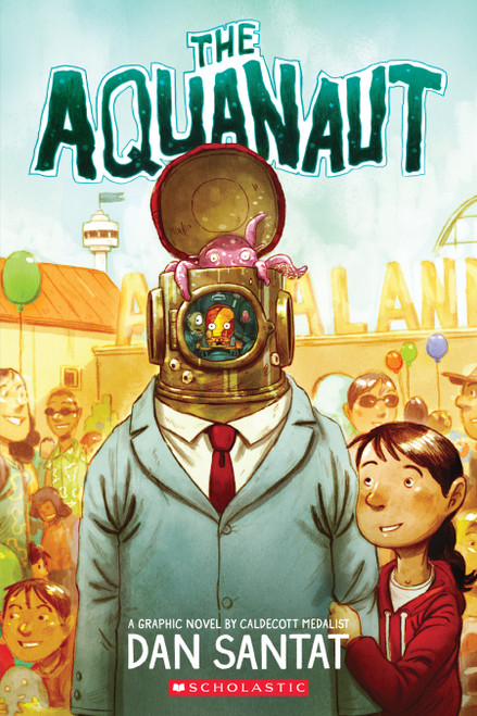 The Aquanaut: A Graphic Novel by Dan Santat, Dan Santat, 9780545497619