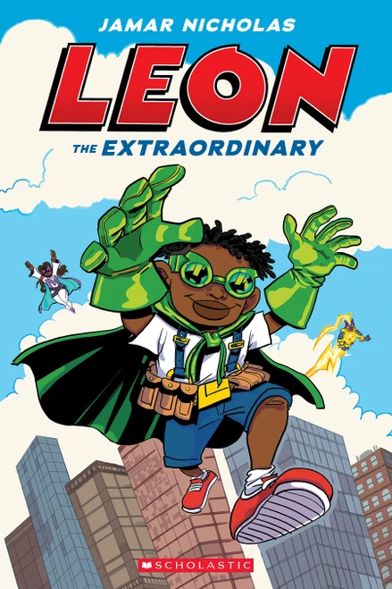 Leon the Extraordinary: A Graphic Novel (Leon #1) by Jamar Nicholas, Jamar Nicholas, 9781338744156