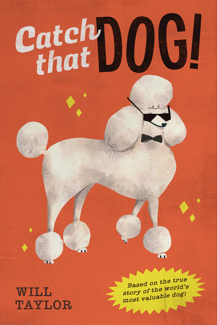 Catch that Dog! by Will Taylor, 9781338745955