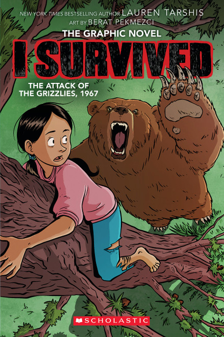 I Survived the Attack of the Grizzlies, 1967: A Graphic Novel (I Survived Graphic Novel #5) by Lauren Tarshis, Berat Pekmezci, 9781338766912