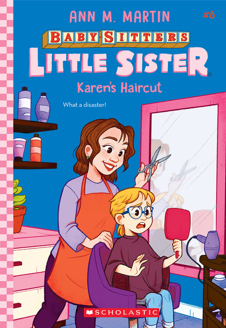 Karen's Haircut (Baby-Sitters Little Sister #8) by Ann M. Martin, Christine Almeda, 9781338776638