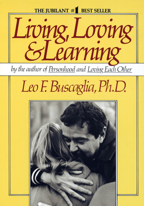 Living Loving and Learning by Leo F. Buscaglia, 9780449901816