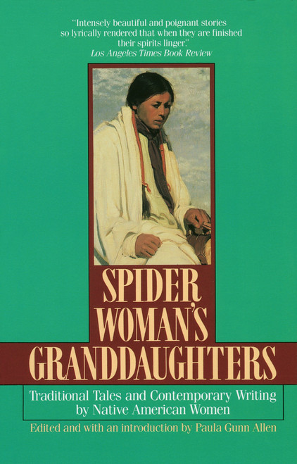 Spider Woman's Granddaughters (Traditional Tales and Contemporary Writing by Native American Women) by Paula Gunn Allen, 9780449905081