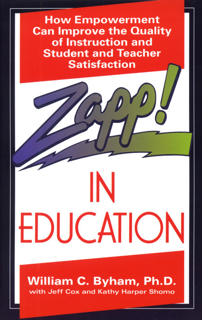 Zapp! In Education (How Empowerment Can Improve the Quality of Instruction, and Student and Teacher Satisfaction) by Kathy Harper, Jeff Cox, 9780449907962