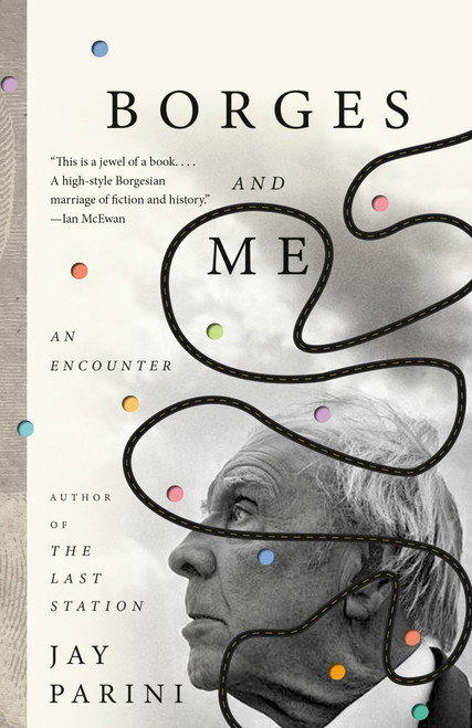 Borges and Me (An Encounter) - 9781984899491 by Jay Parini, 9781984899491