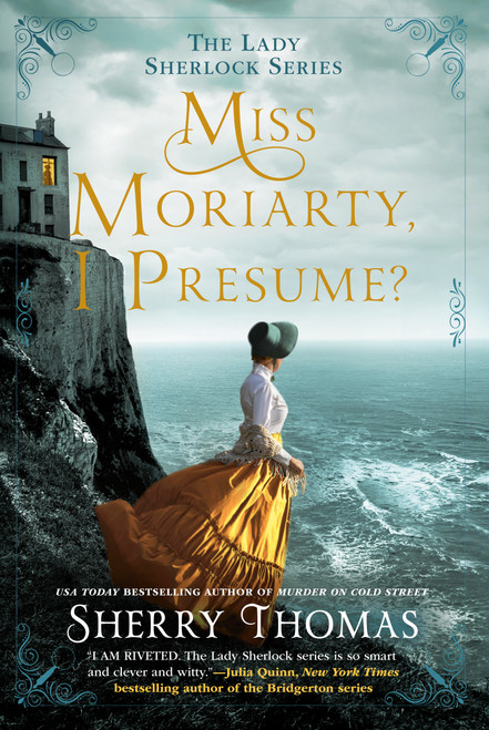 Miss Moriarty, I Presume? by Sherry Thomas, 9780593200582