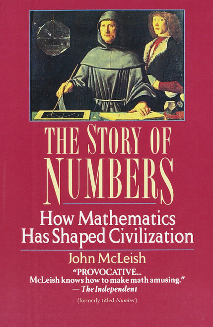 The Story of Numbers (How Mathematics Has Shaped Civilization) by John McLeish, 9780449909386