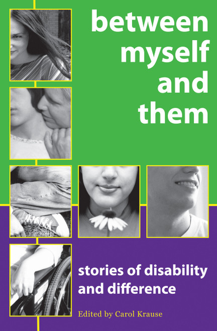Between Myself And Them (Stories Of Life With Disability) by Carol Krause, 9781896764993