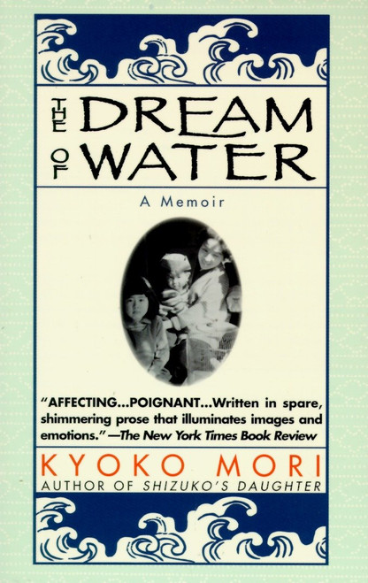 The Dream of Water (A Memoir) by Kyoko Mori, 9780449910436