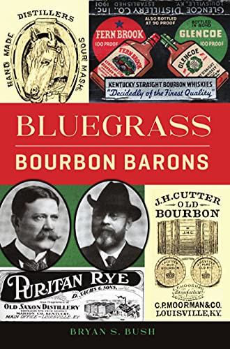 Bluegrass Bourbon Barons by Bryan S. Bush, 9781467150132