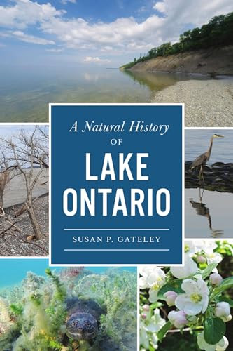 Natural History of Lake Ontario, A by Susan P. Gateley, 9781467147927