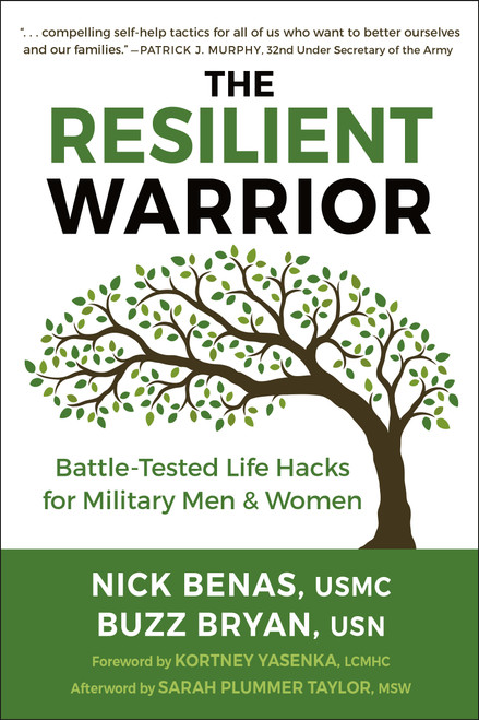 The Resilient Warrior (Battle-Tested Life Hacks for Military Men & Women) by Nick Benas, Richard Bryan, Kortney Yasenka, Sarah Plummer Taylor, 9781578269204