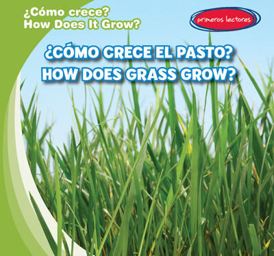 ¿Cómo crece el pasto? / How Does Grass Grow? (Bilingual Edition) by Kathleen Connors, 9781538269473