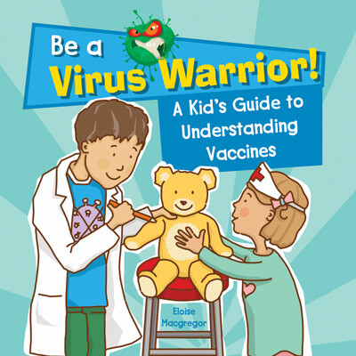 A Kid's Guide to Understanding Vaccines - 9781725333031 by Eloise Macgregor, 9781725333031