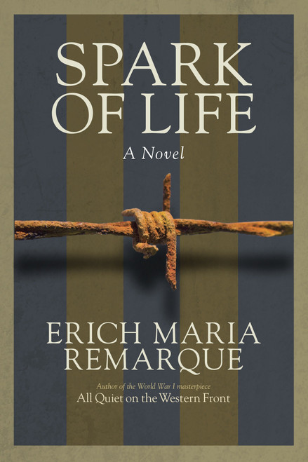 Spark of Life (A Novel) by Erich Maria Remarque, James Stern, 9780449912515