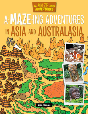 A-Maze-ing Adventures in Asia and Australasia - 9781499485554 by Lisa Regan, Andy Peters, 9781499485554
