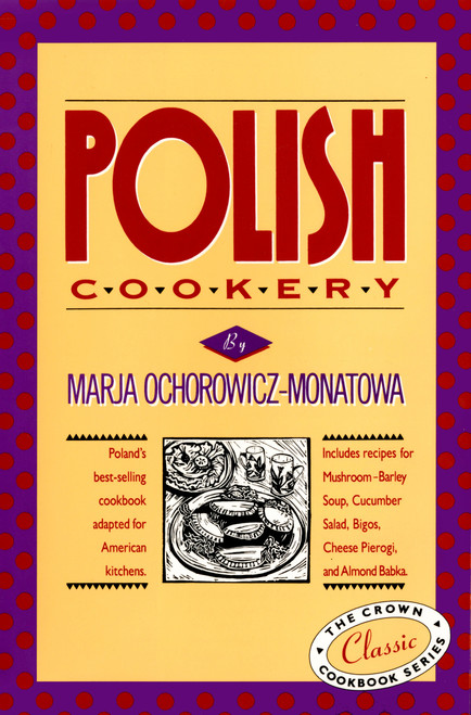 Polish Cookery by Marja Ochorowicz-Monatowa, 9780517505267