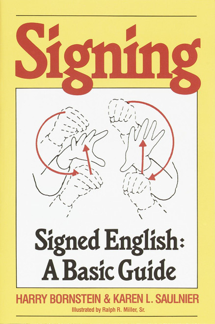 Signing (Signed English: A Basic Guide) by Harry Bornstein, Saulnier, Ralph R. Miller, Sr., 9780517561324