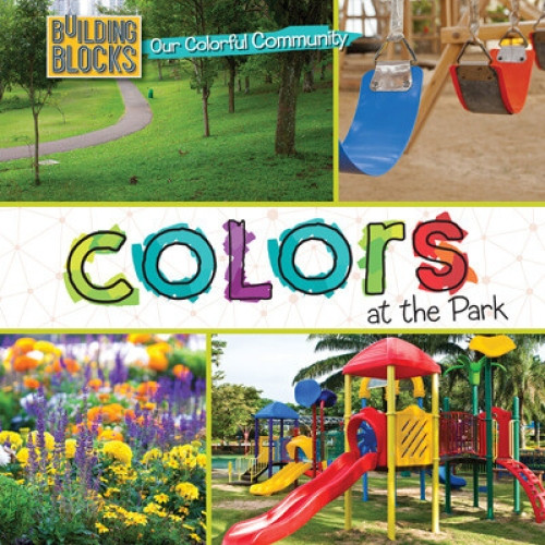 Colors at the Park - 9781502659125 by Elizabeth Morgan