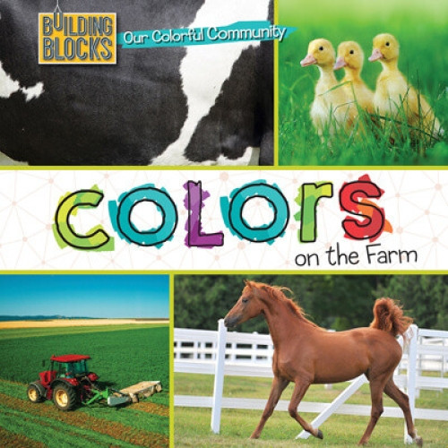 Colors on the Farm - 9781502659286 by Elizabeth Morgan