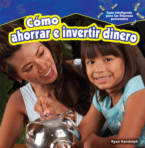 Cómo ahorrar e invertir dinero (How to Save and Invest) by Ryan P. Randolph, 9781725314184