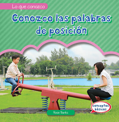 Conozco las palabras de posición (I Know Position Words) by Rosie Banks, 9781538251812