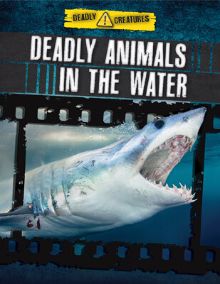 Deadly Animals in the Water - 9781725331730 by Anita Ganeri, Charlotte Guillain, 9781725331730