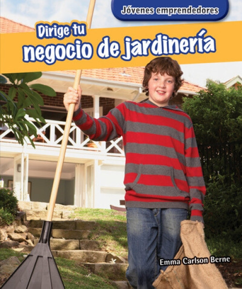 Dirige tu negocio de jardinería (Run Your Own Yard-Work Business) (Spanish Edition) by Emma Carlson Berne, 9781725315655