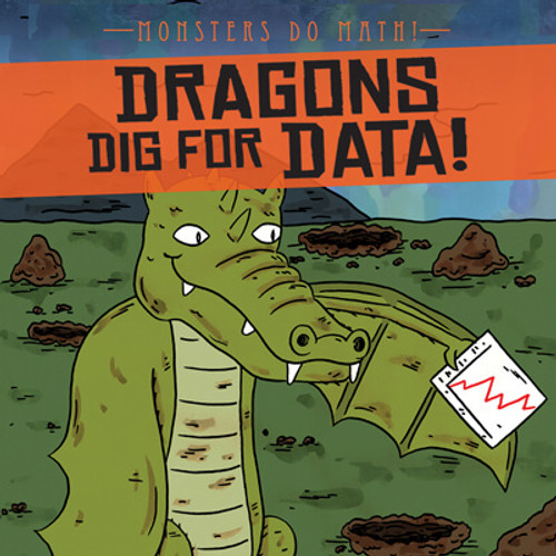 Dragons Dig for Data! by Therese M. Shea, 9781538257234