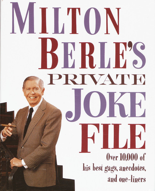 Milton Berle's Private Joke File (Over 10,000 of His Best Gags, Anecdotes, and One-Liners) by Milton Berle, 9780517587164