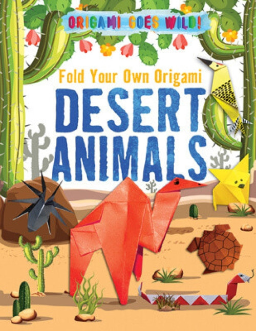 Fold Your Own Origami Desert Animals - 9781725330931 by Ruth Owen