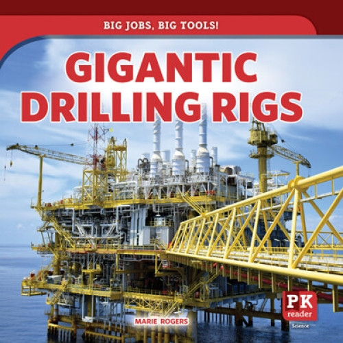 Gigantic Drilling Rigs - 9781725326675 by Marie Rogers
