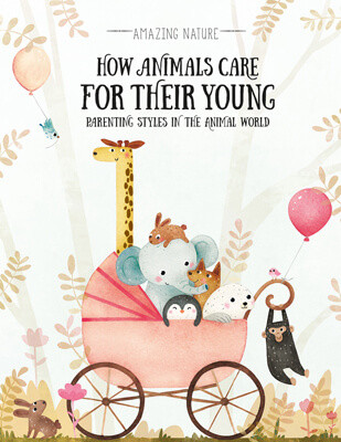 How Animals Care for Their Young (Parenting Styles in the Animal World) - 9781499487565 by Pavla Hanáčková, Linh Dao, 9781499487565