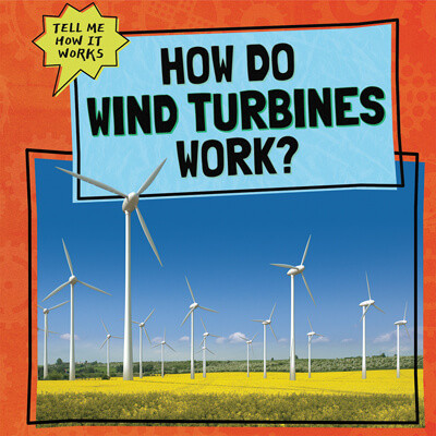 How Do Wind Turbines Work? by Kate Mikoley, 9781725318298