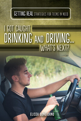 I Got Caught Drinking and Driving...What's Next? by Elissa Bongiorno, 9781499470628
