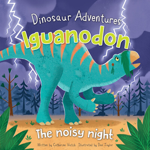 Iguanodon (The Noisy Night) by Catherine Veitch, Dan Taylor, 9781499484939
