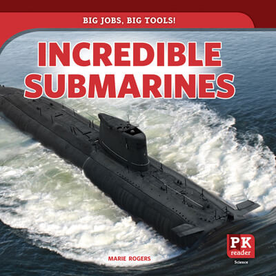 Incredible Submarines by Marie Rogers, 9781725326736