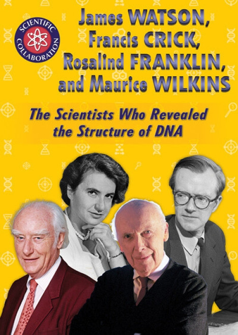 James Watson, Francis Crick, Rosalind Franklin, and Maurice Wilkins (The Scientists Who Revealed the Structure of DNA) - 9781725342323 by Audrey Borus
